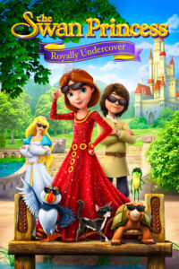 Công Chúa Thiên Nga: Nội Gián Hoàng Gia – The Swan Princess: Royally Undercover